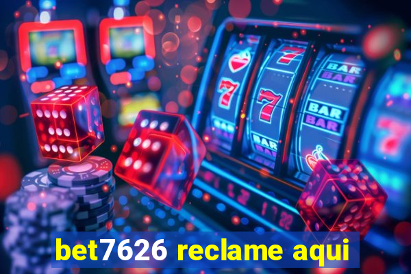 bet7626 reclame aqui